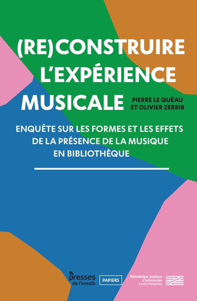 (Re)construire l'expérience musicale : enquête sur les formes et les effets de la présence de la musique en bibliothèque book