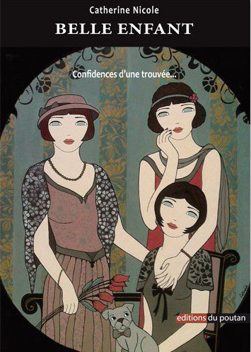 Belle enfant : confidences d'une trouvée... : récit book