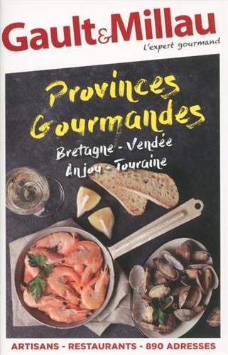 Bretagne, Vendée, Anjou, Touraine : provinces gourmandes : artisans, restaurants, 890 adresses Books
