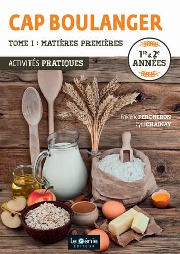 Tome 1- Matières premières - CAP Boulanger Non-fiction