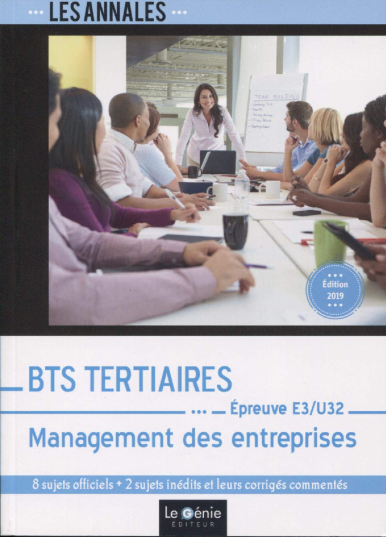 BTS Tertiaires - Management des entreprises - Edition 2019: Épreuve E3-U32. 8 sujets officiels + 2 sujets inédits et leurs corrigés commentés book