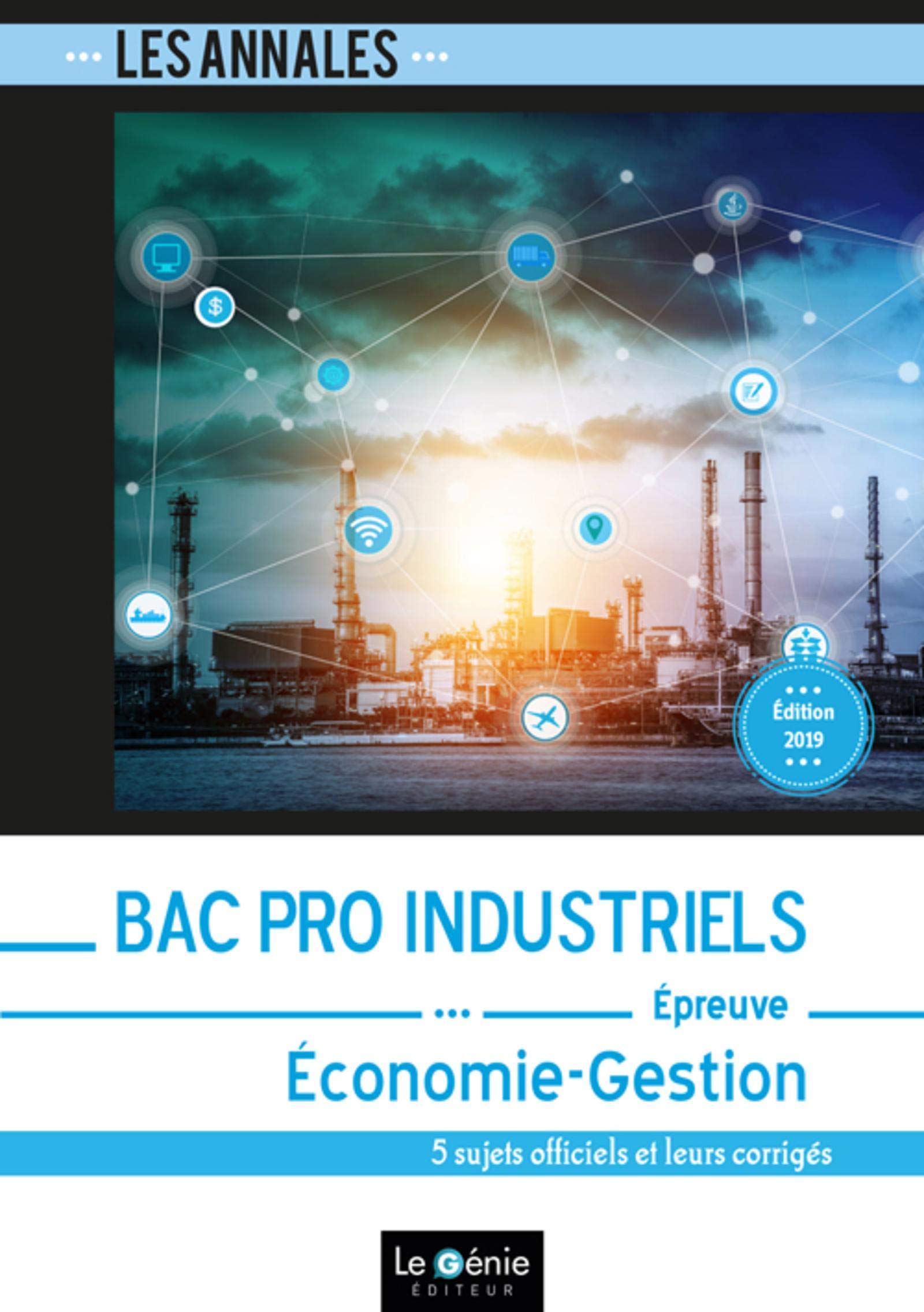 Bac Pro Industriels - Économie-Gestion: 5 sujets officiels et leurs corrigés book