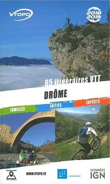 Drôme 2018-2019 : 65 itinéraires VTT : familles, initiés, experts book