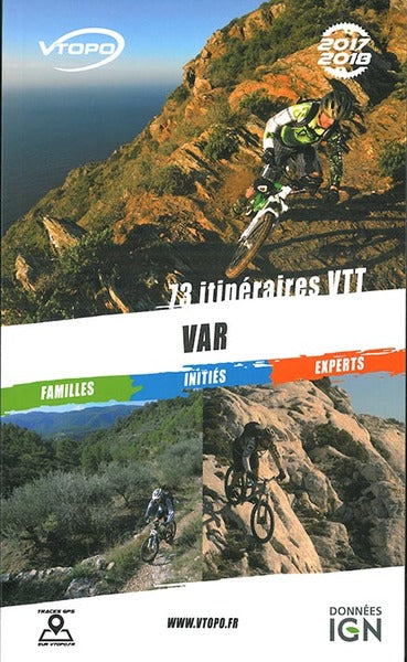Var 2017-2018 : 73 itinéraires VTT : familles, initiés, experts book
