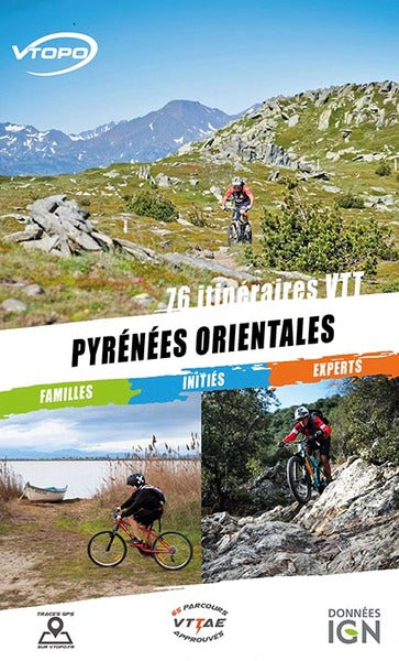 Pyrénées orientales : 76 itinéraires VTT : familles, initiés, experts book