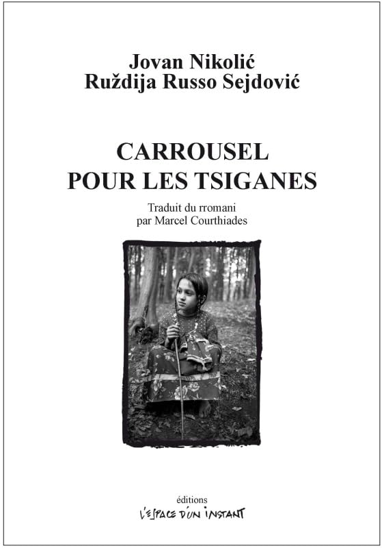 Carrousel pour les tsiganes: Kosovo mon amour book