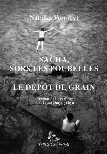 Sacha, sors les poubelles / Le dépôt de grain (2009-2015) book