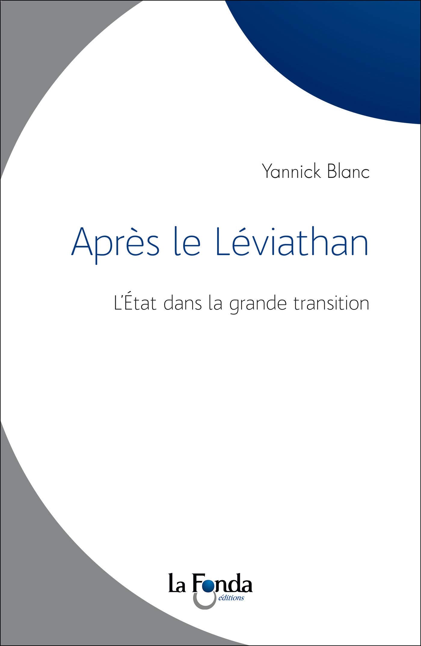 Après le Léviathan: L'Etat dans la grande transition Essays & Short Stories