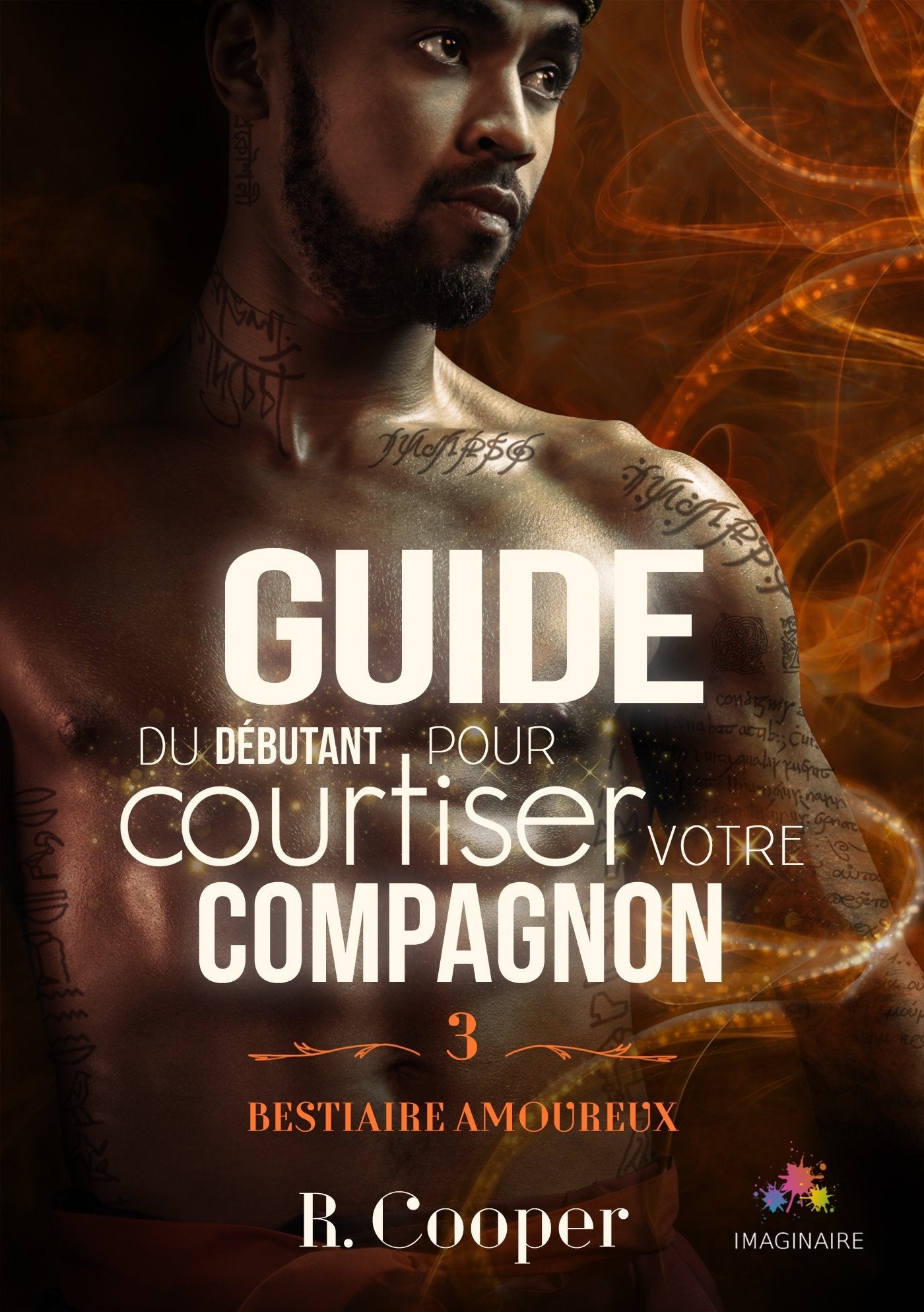Guide du débutant pour courtiser votre compagnon: Bestiaire amoureux, T3 Contemporary literature