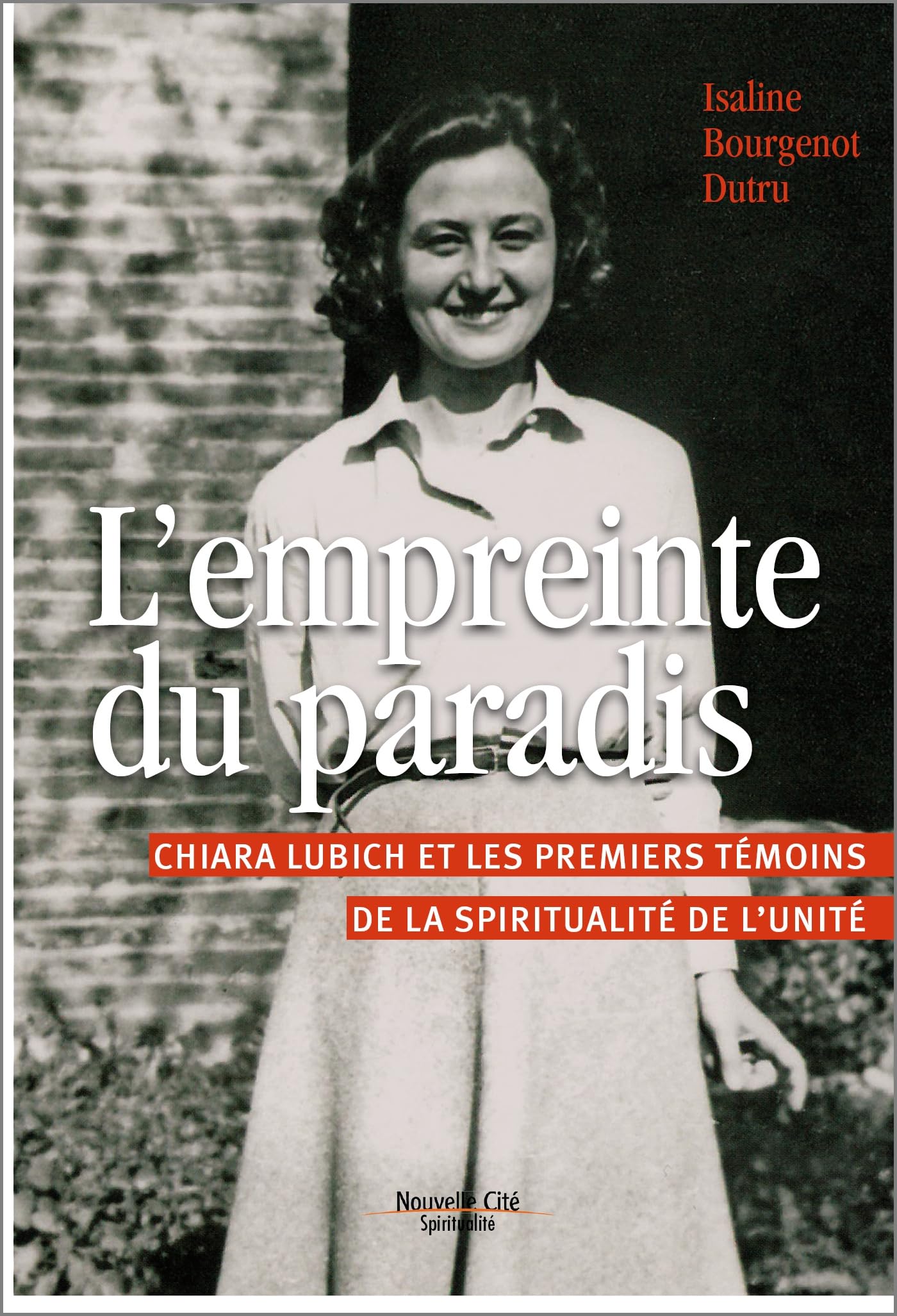 L'empreinte du paradis: Chiara Lubich et les premiers témoins de la spiritualité de l'unité book