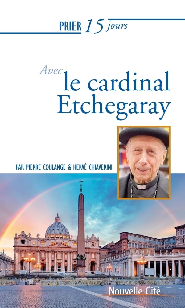 Prier 15 jours avec le cardinal Etchegaray book