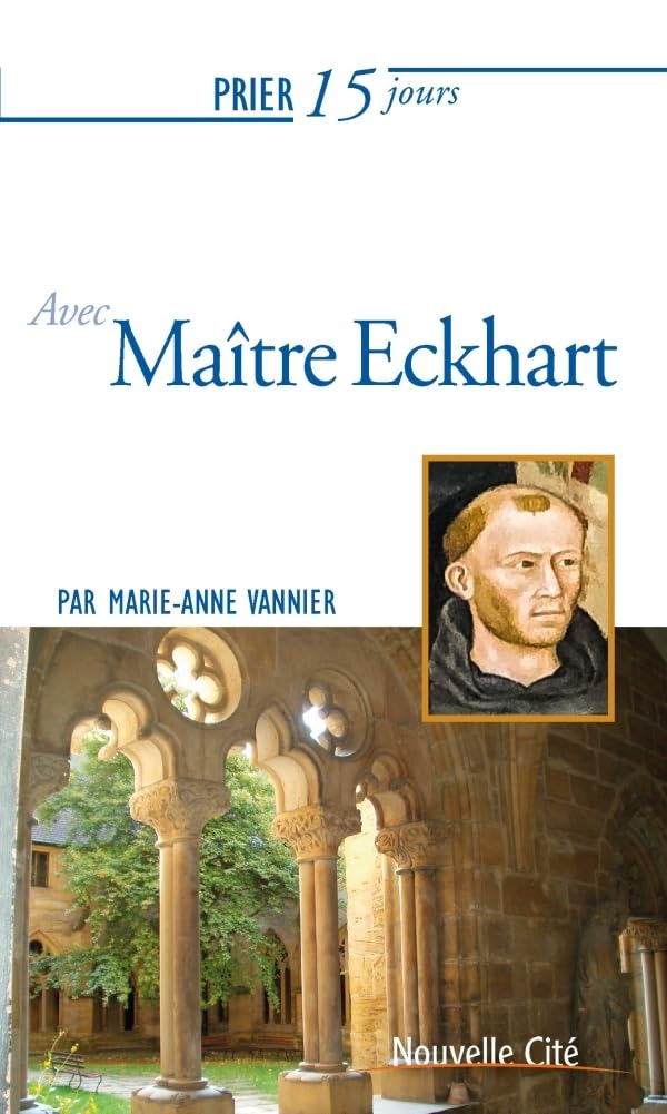 Prier 15 jours avec Maître Eckhart Religion & Esotericism