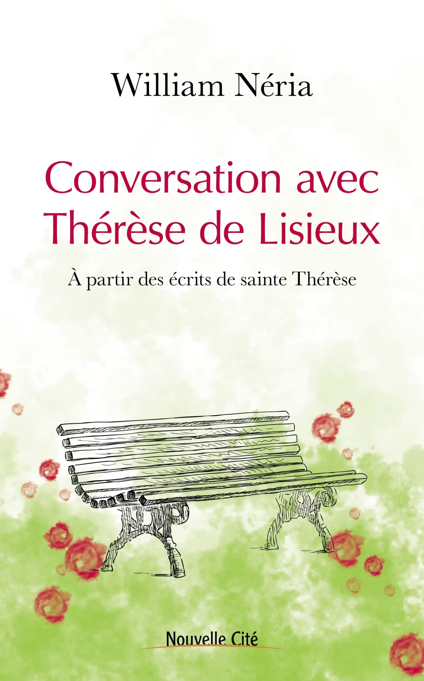 Conversation avec Thérèse de Lisieux: À partir des écrits de sainte Thérèse Religion & Esotericism