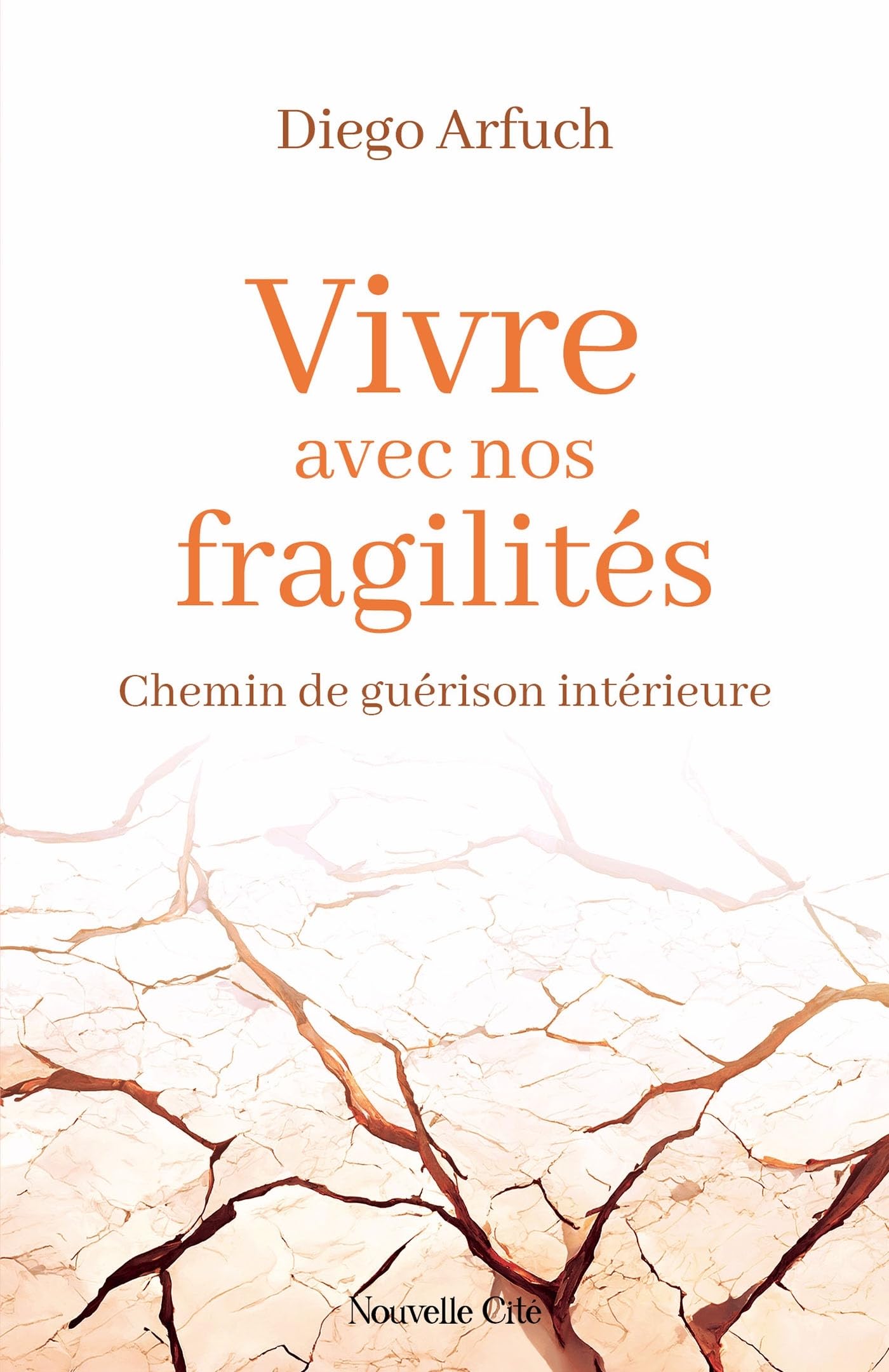 Vivre avec nos fragilités: Chemin de guérison intérieure book