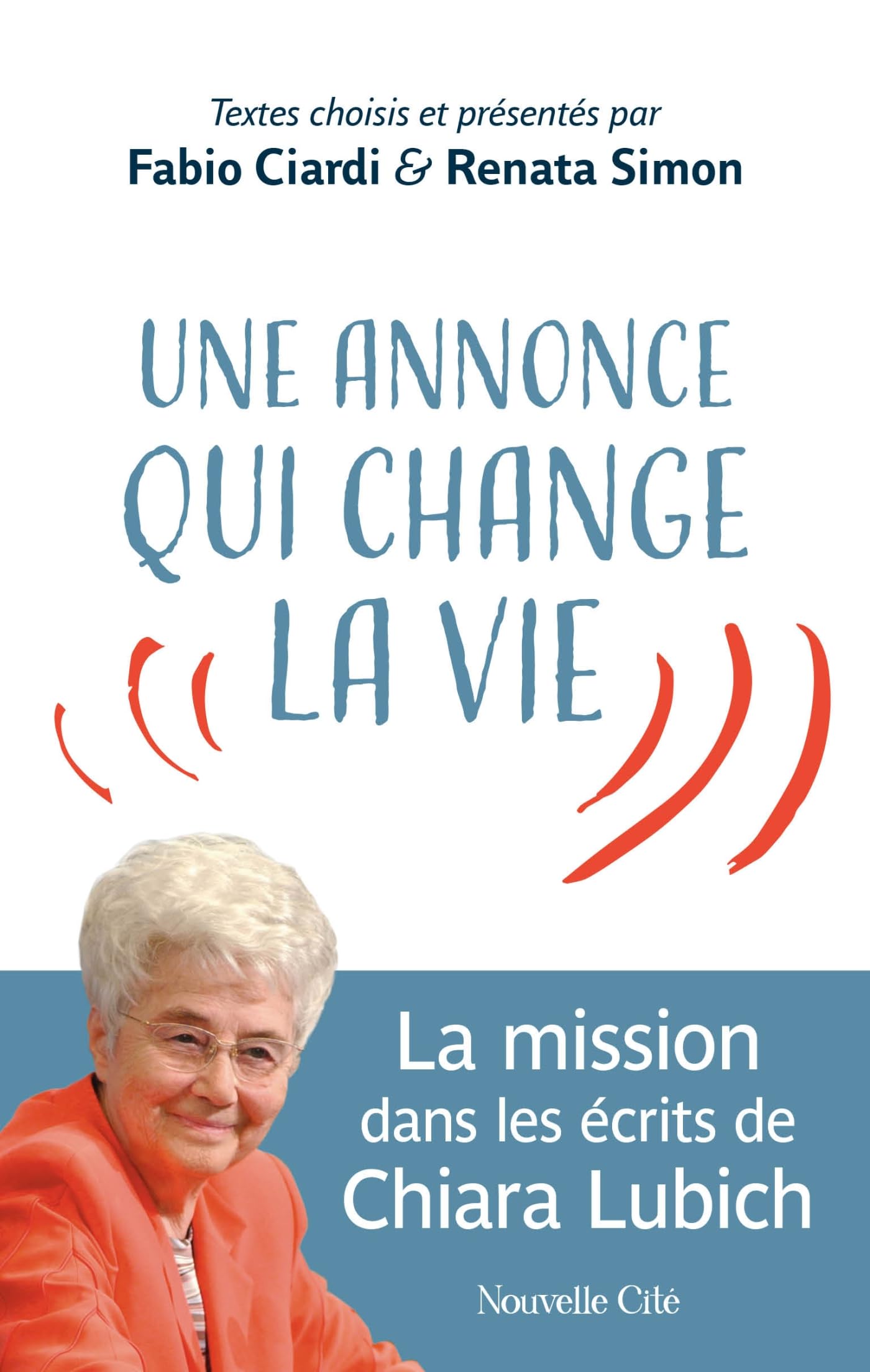 Une annonce qui change la vie: La mission dans les écrits de Chiara Lubich Religion & Esotericism