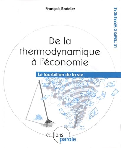 DE LA THERMODYNAMIQUE A L'ECONOMIE: Le tourbillon de la vie Books