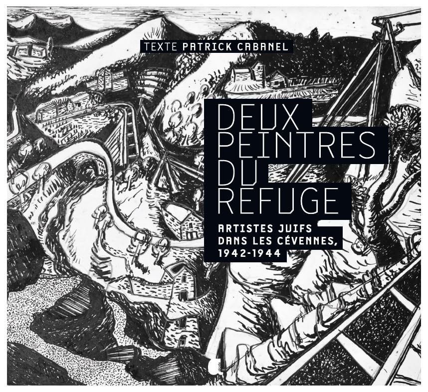 Deux peintres du Refuge: Artistes juifs dans les Cévennes, 1942-1944 book