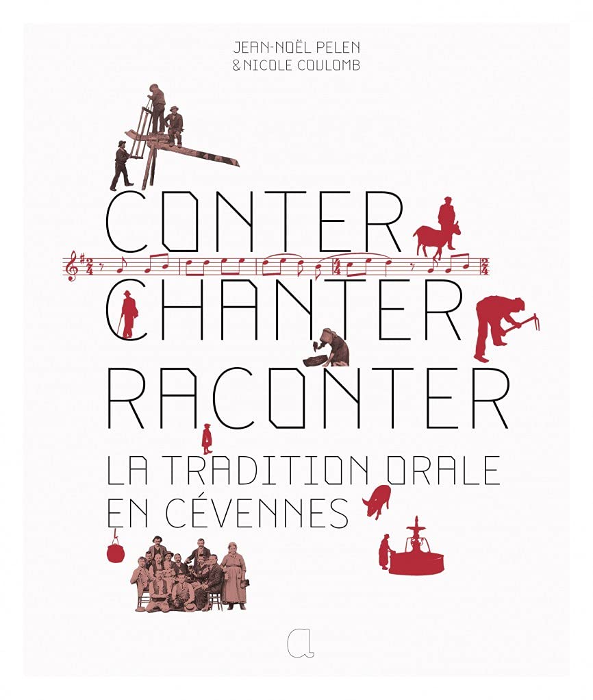 CONTER, CHANTER, RACONTER: La tradition orale en Cévennes Film, Art & Culture