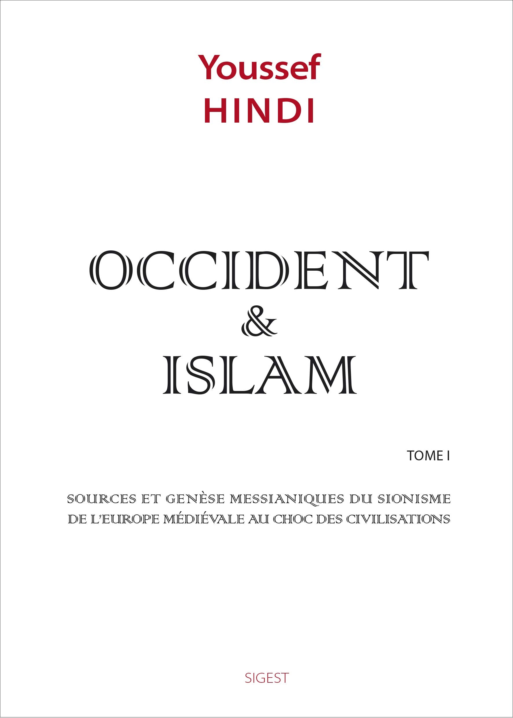Occident et Islam Tome 1 (nlle edition) - sources et genese messianiques du sionisme book