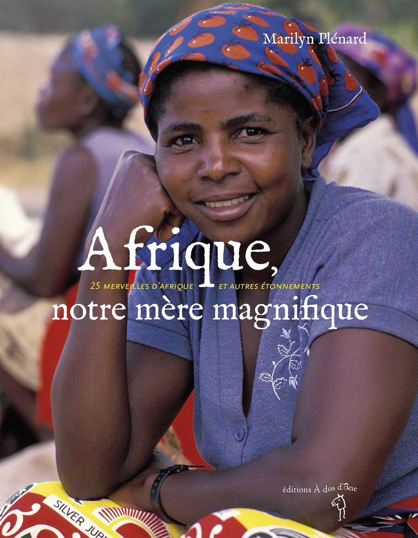 Afrique, notre mère magnifique book