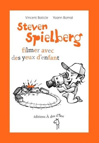 Steven Spielberg, filmer avec des yeux d'enfant Non-fiction