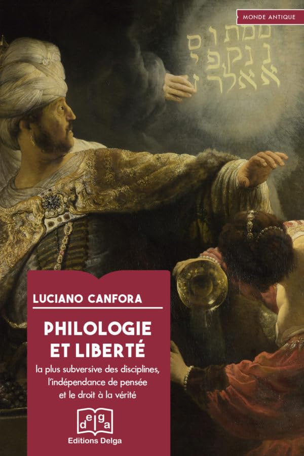 Philologie et liberté: La plus subversive des disciplines, l'indépendance de pensée et le droit à la vérité book