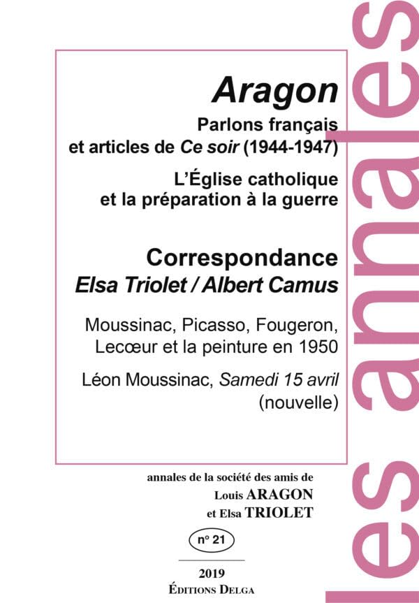 Parlons français et articles de Ce soir (1944-1947): Annales de la société des amis de Louis ARAGON et Elsa TRIOLET n°21 book
