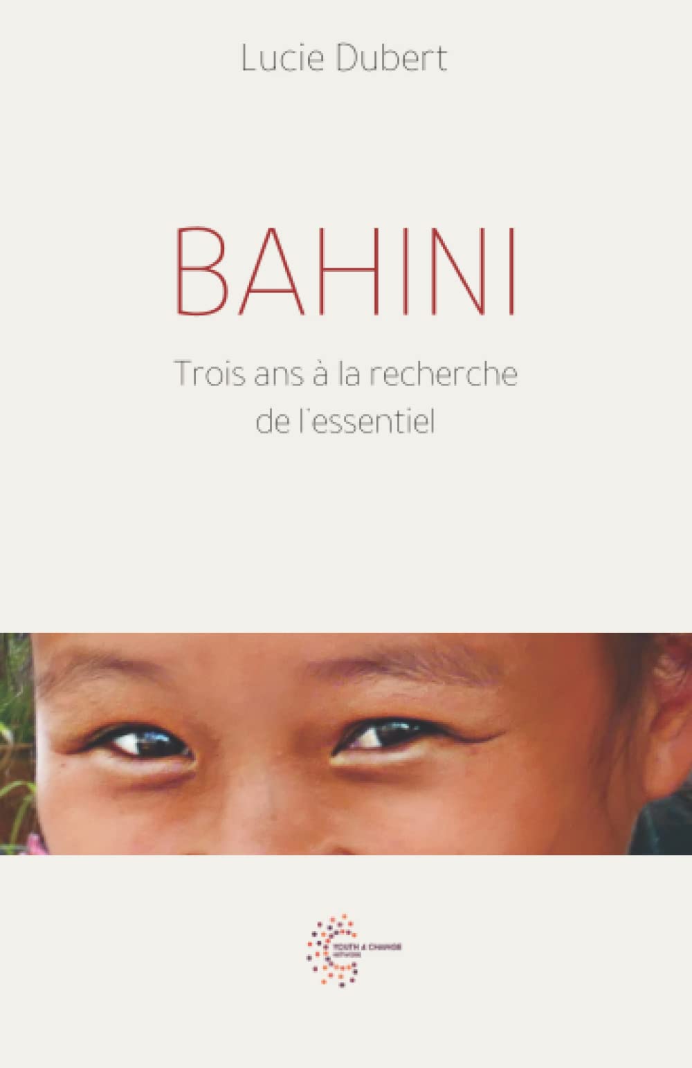 BAHINI: Trois ans à la recherche de l'essentiel Social Sciences