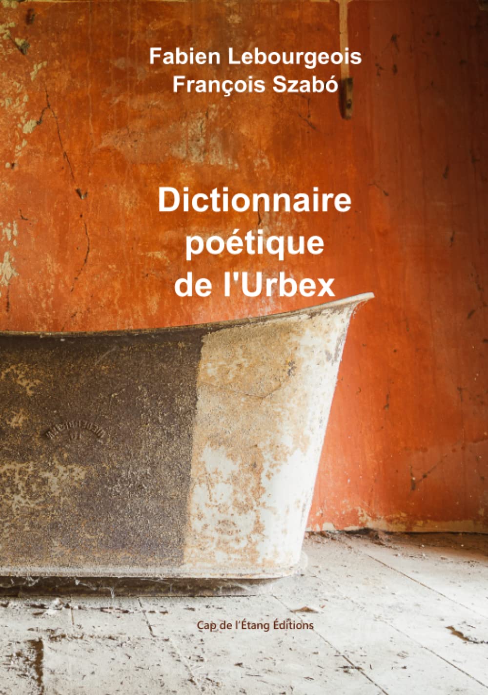 Dictionnaire poétique de l’Urbex book