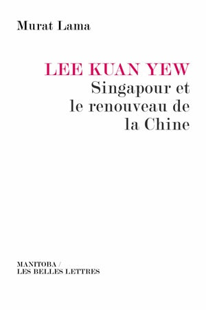 Lee Kuan Yew : Singapour et le renouveau de la Chine Business, Finance & Career