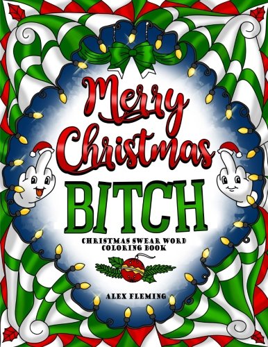 Merry Christmas, B*tch: Swear Word Coloring Book Hobbies & Crafts