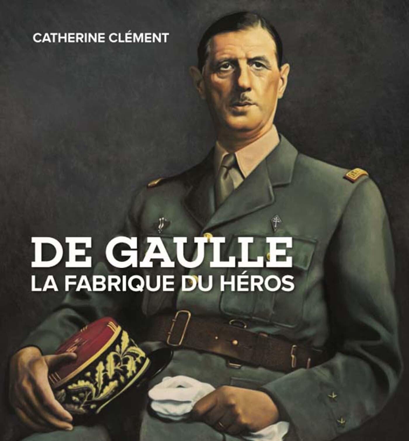 Publication annulee de gaulle, la fabrique du héros Books