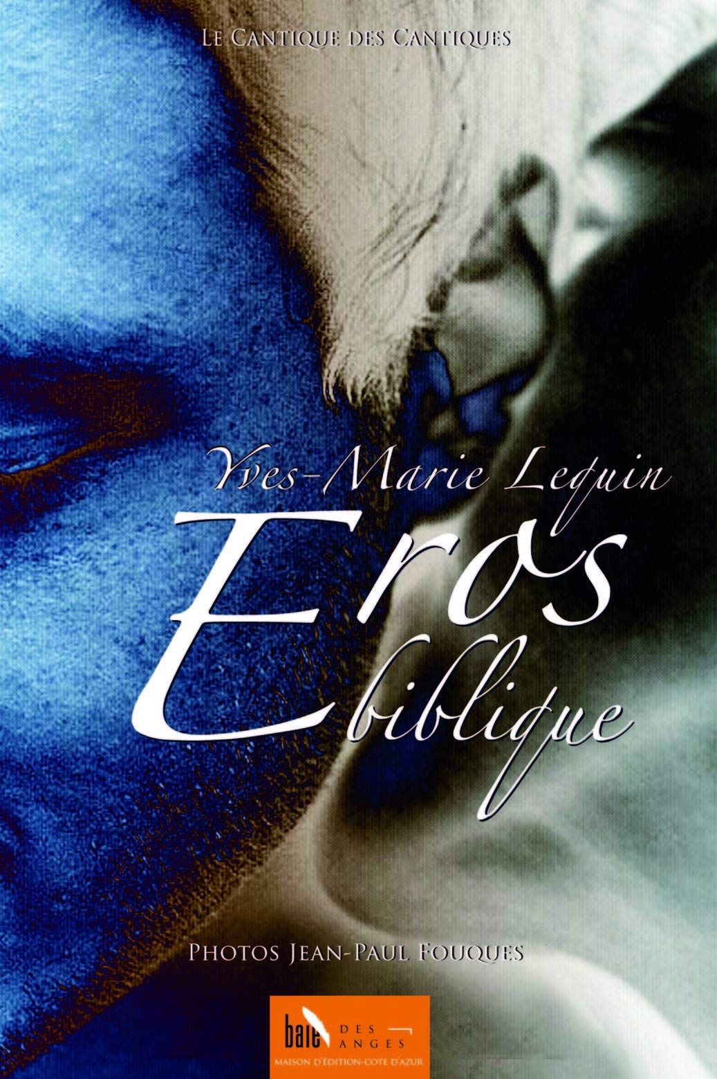 Eros biblique : Le Cantique des Cantiques Religion & Esotericism