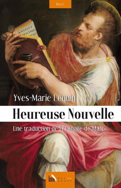 Heureuse nouvelle : une traduction de l'Evangile de Marc book