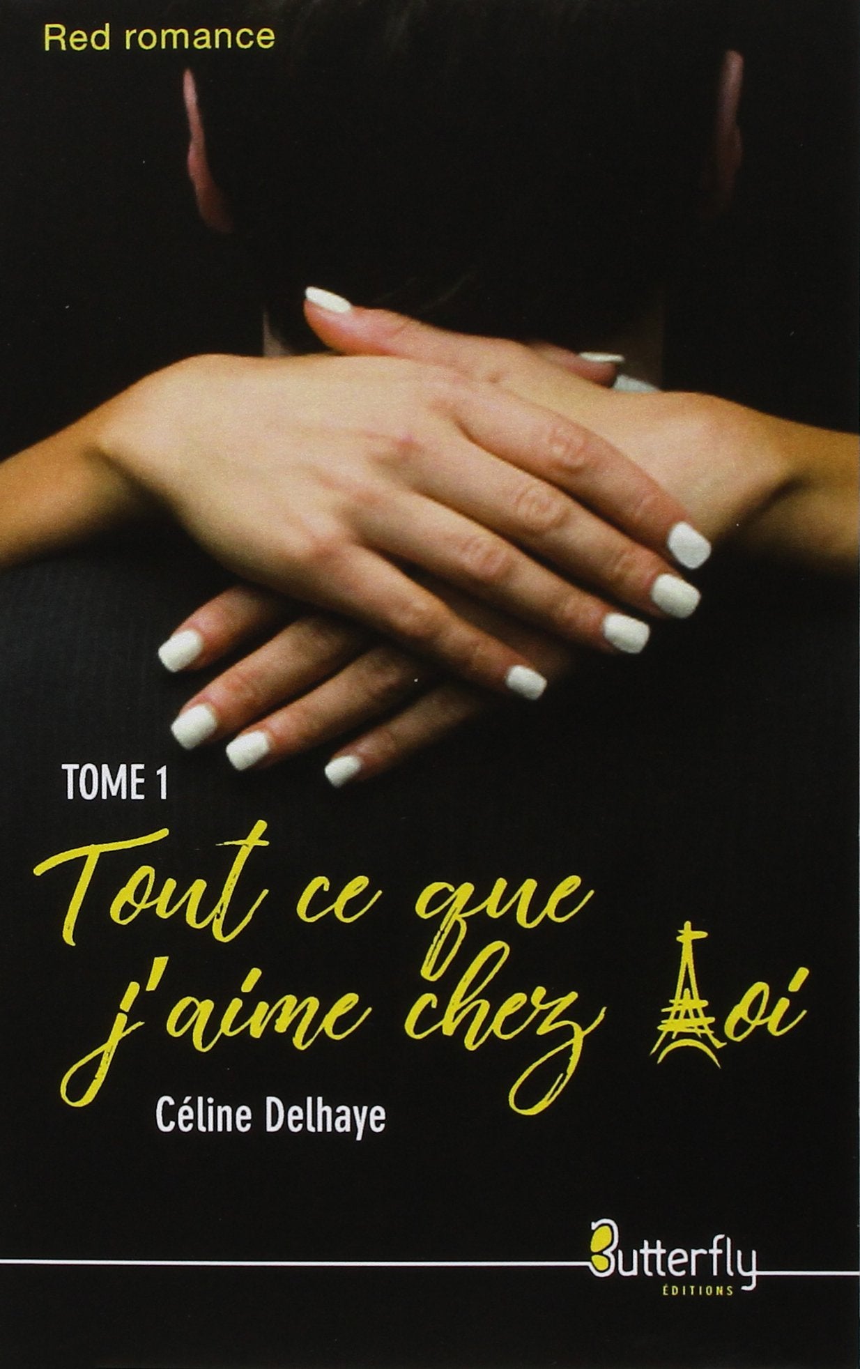 Tout ce que j'aime chez toi: Tome 1 Eroticism