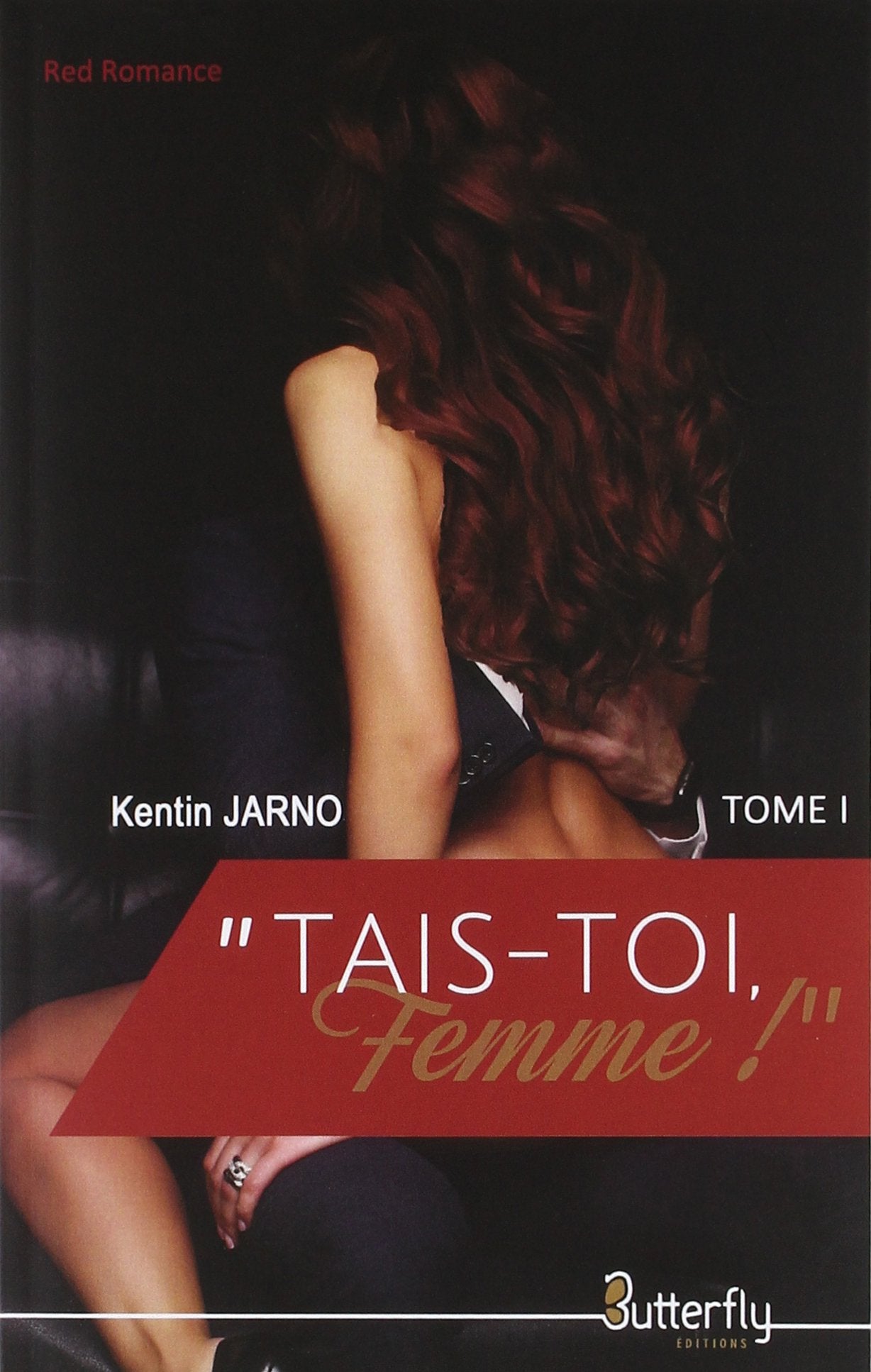 "Tais-toi, femme !": Tome I Eroticism