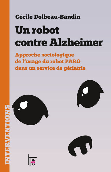 Un robot contre Alzheimer : approche sociologique de l'usage du robot PARO dans un service de gériatrie Medicine