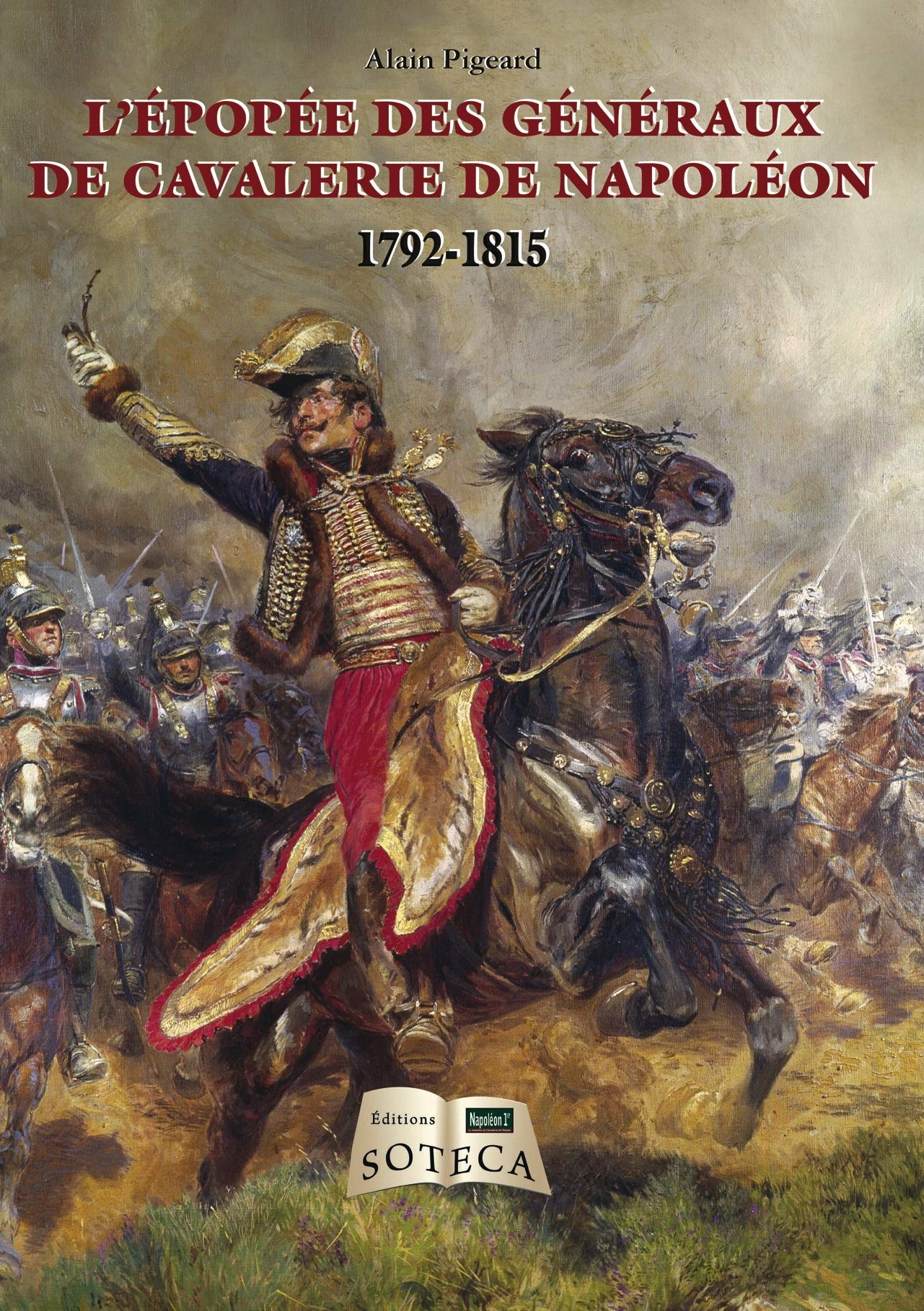 L'EPOPEE DES GENERAUX DE CAVALERIE Politics & History