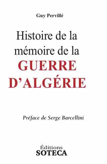 HISTOIRE DE LA MEMOIRE DE LA GUERRE D'ALGERIE Politics & History