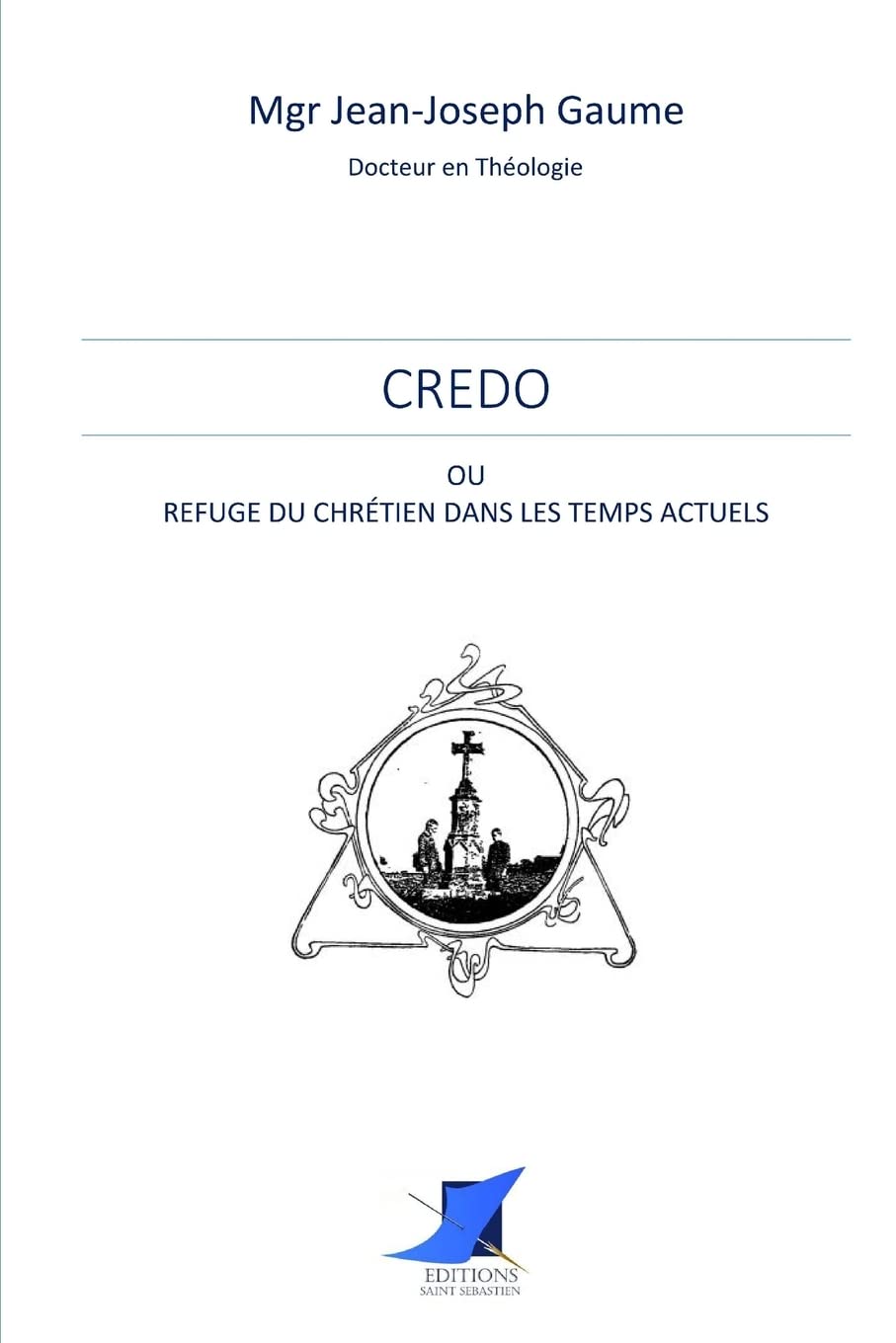 Credo ou refuge du Chrétien dans les temps actuels Social Sciences