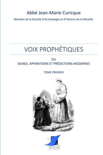 Voix prophétiques ou signes, apparitions et prédictions modernes (Tome premier) book