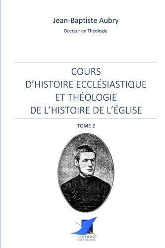 Cours d'histoire ecclésiastique et théologie de l'histoire de l'Église - Tome 2 Politics & History