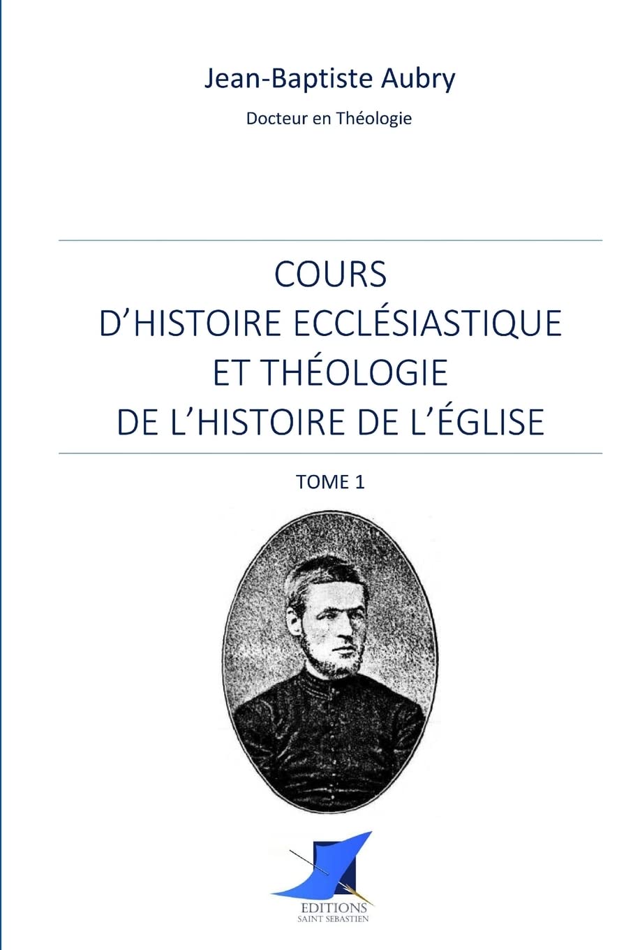 Cours d'histoire ecclésiastique et théologie de l'histoire de l'Église - Tome 1 Politics & History
