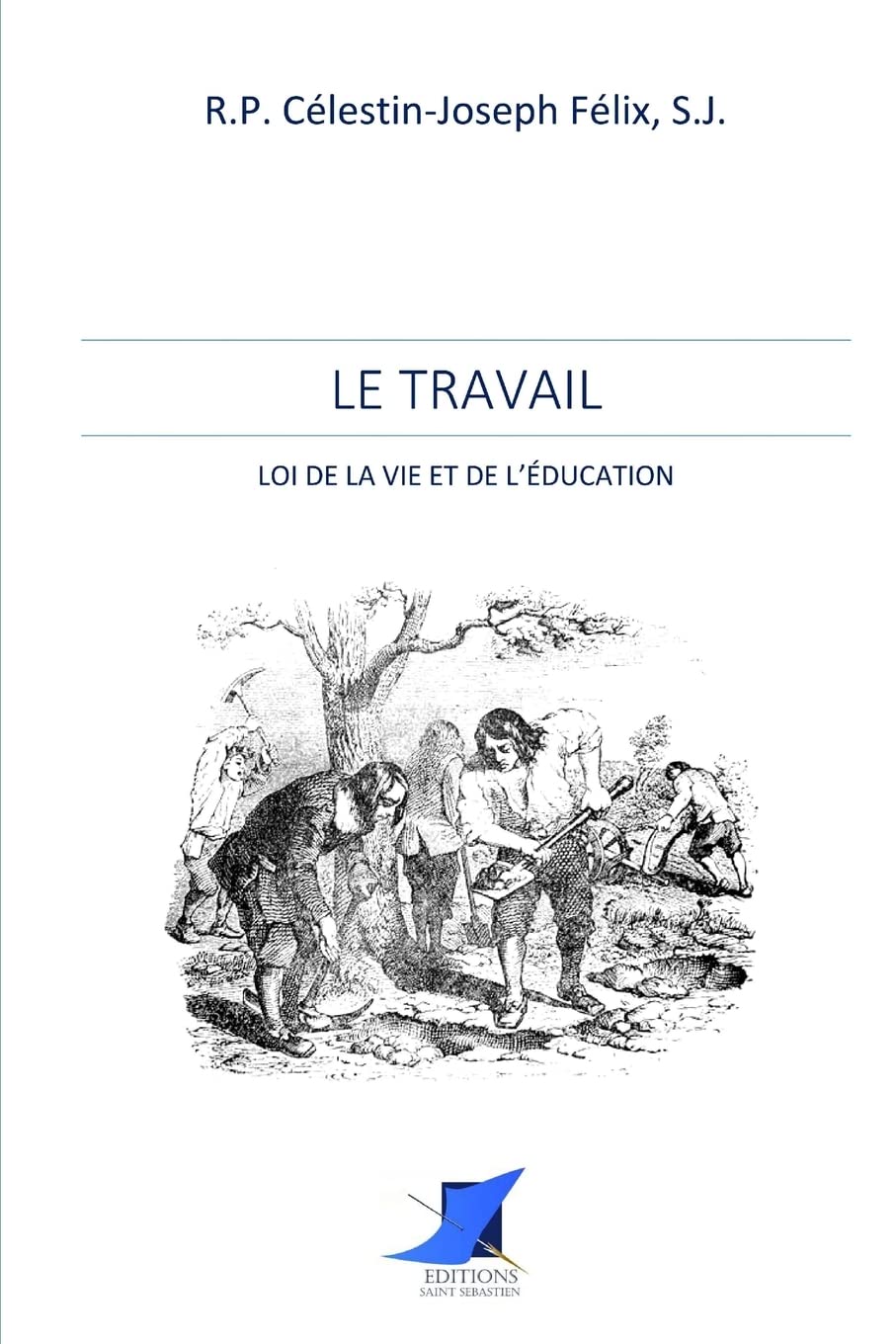 Le Travail - loi de la vie et de l'éducation book