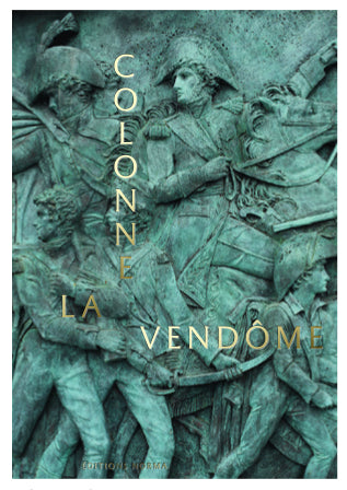 La colonne Vendôme : la grande armée de bronze Film, Art & Culture