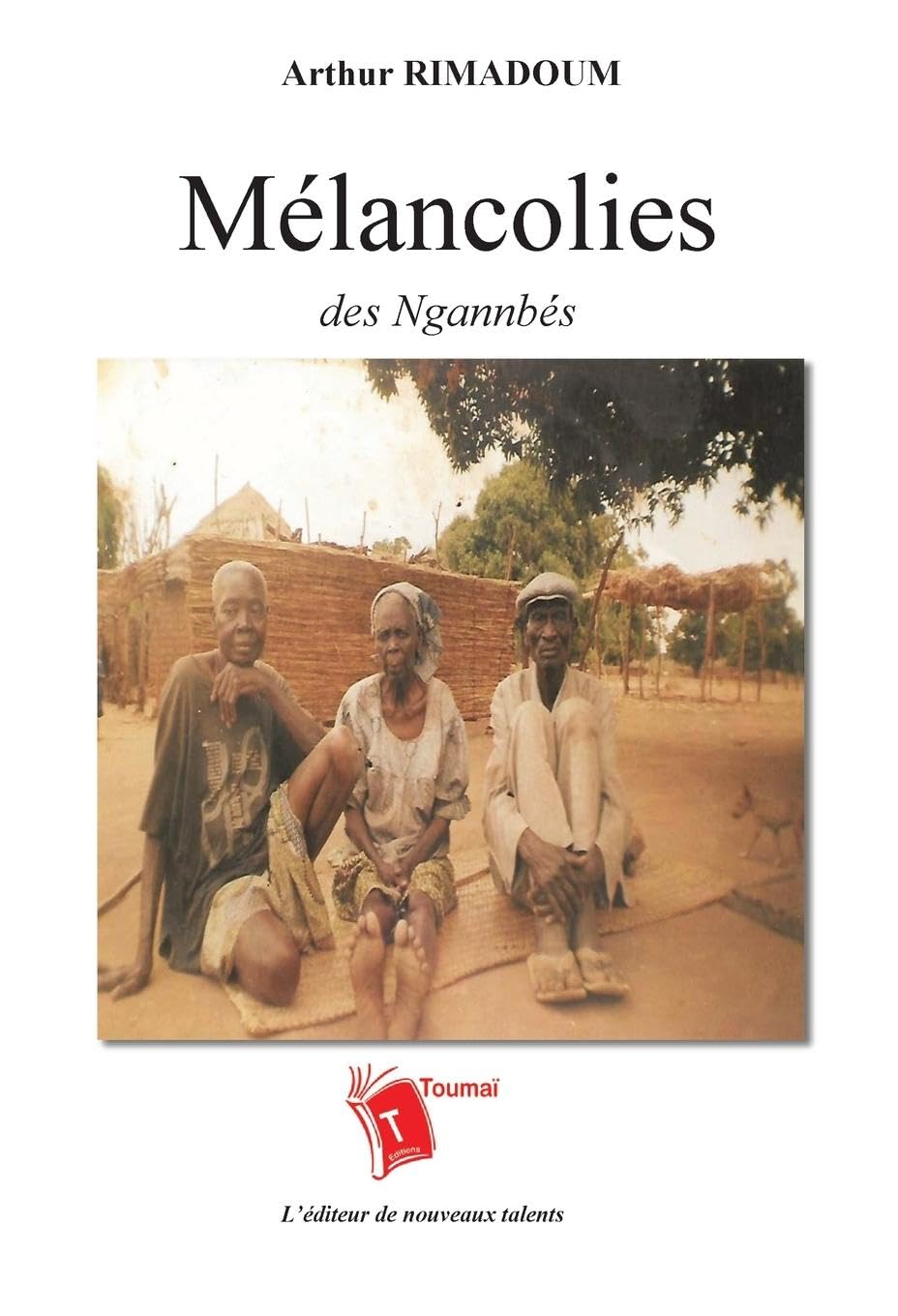 Mélancolies des Ngannbés Historical Fiction