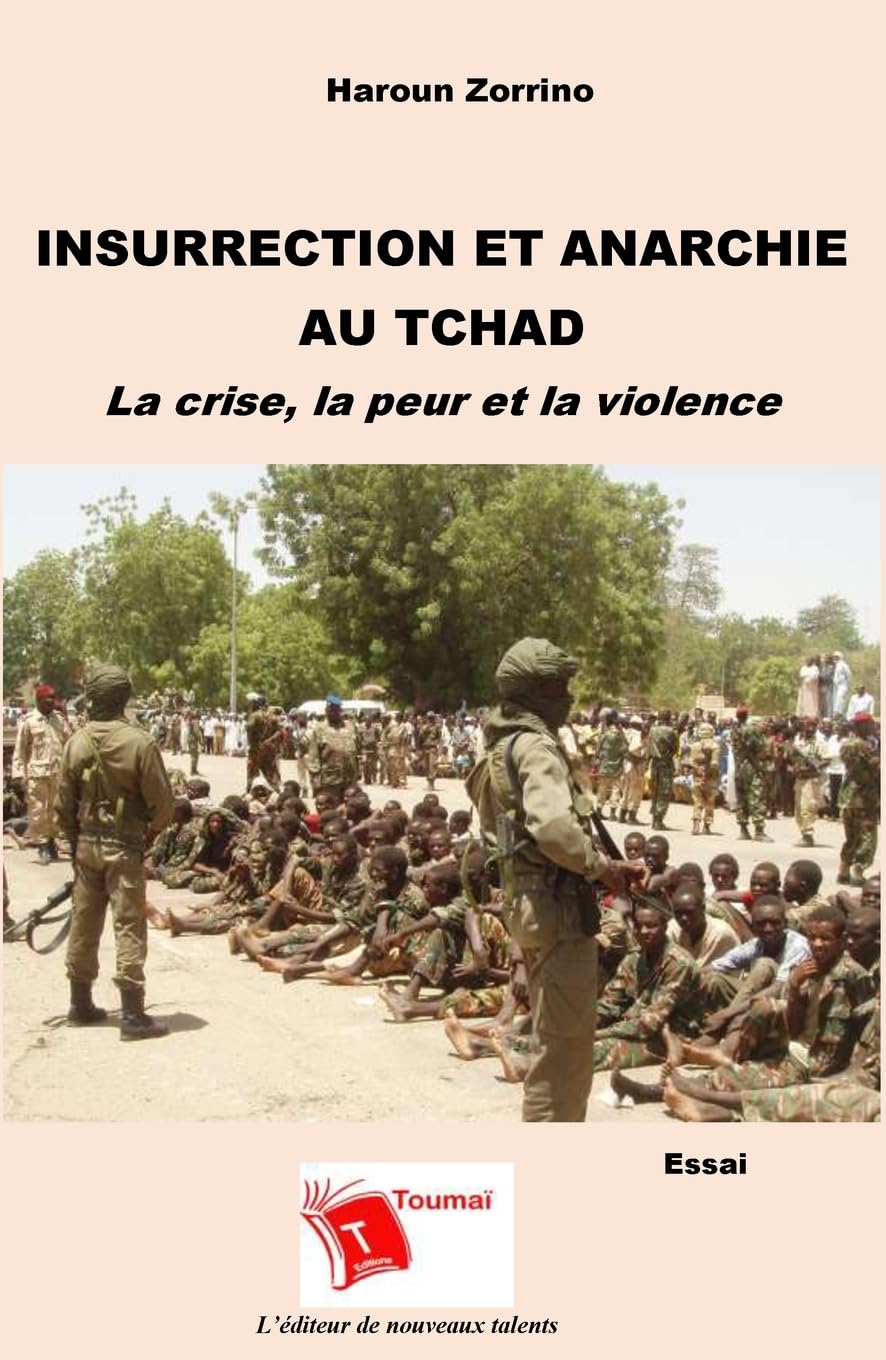 Insurrection et anarchie au Tchad: La crise, la peur et la violence Law
