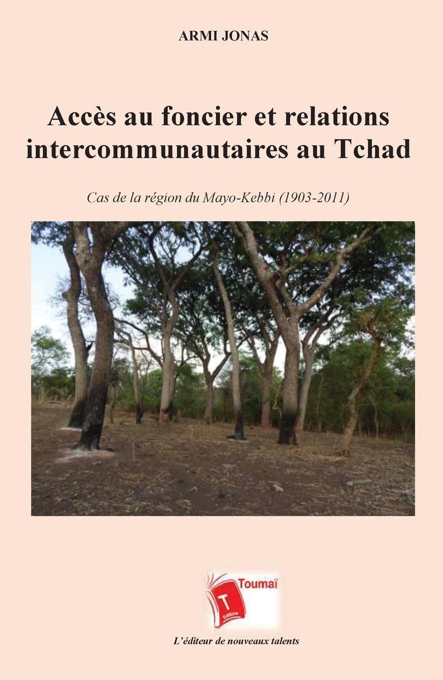 Accès au foncier et relations intercommunautaires au Tchad: Cas de la région du Mayo-Kebbi (1903-2011) Law
