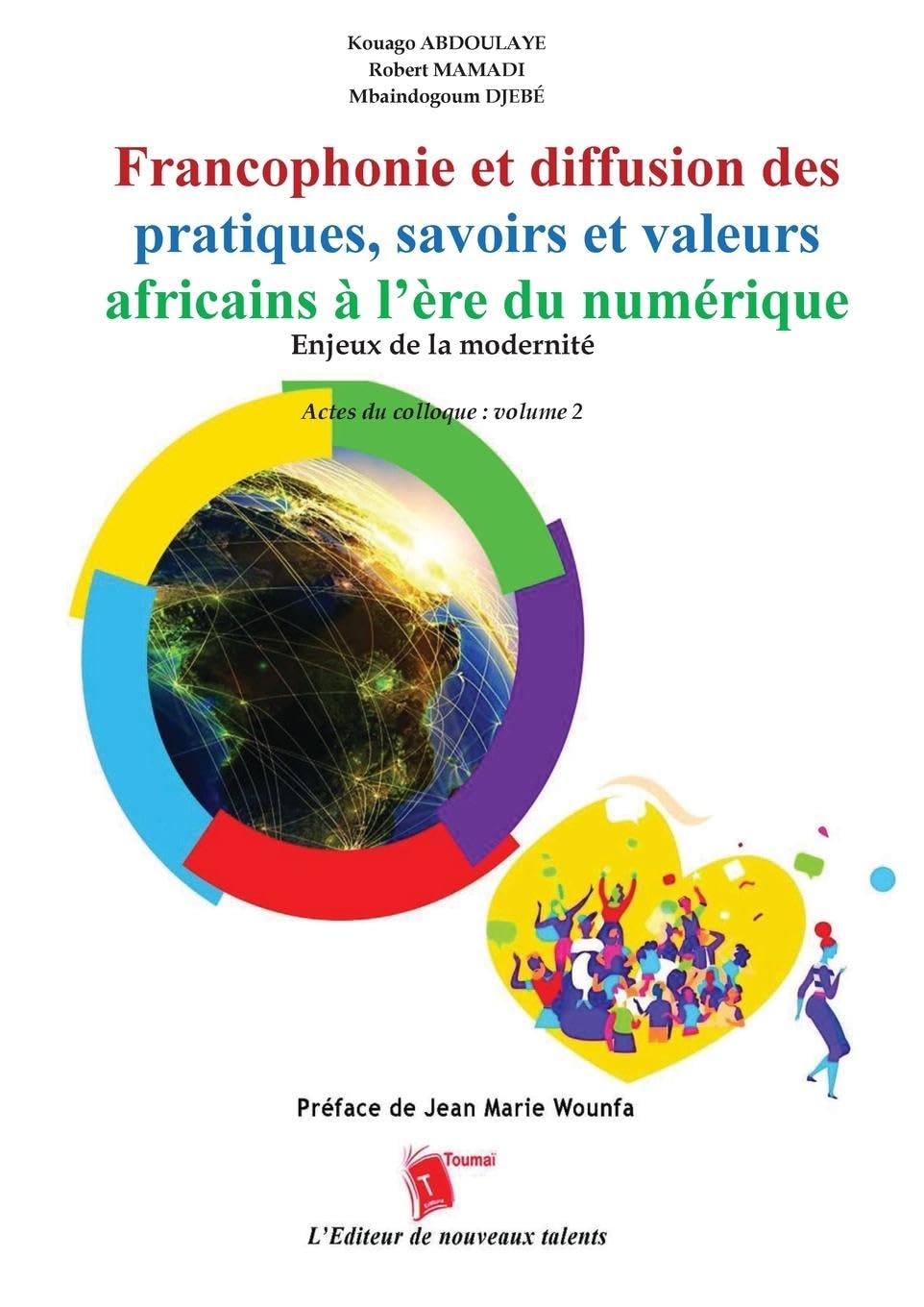 Francophonie et diffusion des pratiques, savoirs et valeurs africains à l'ère du numérique Enjeux de la modernité Actes du colloque: volume 2 Law
