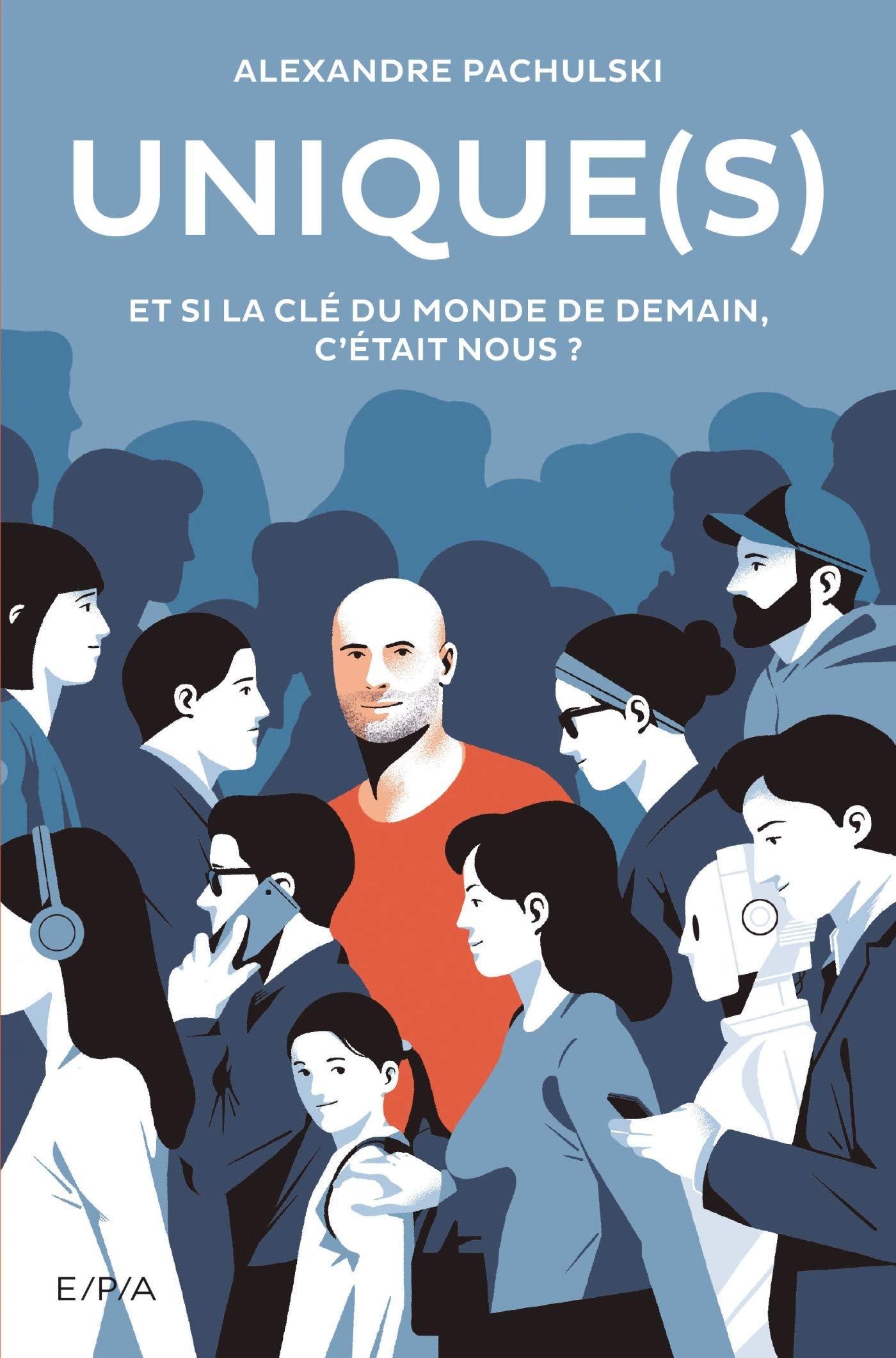 Unique(s): Et si la clé du monde de demain, c'était nous ? book